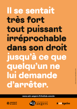 Il se sentait très fort, tout puissant, irréprochable, dans son droit jusqu'à ce que quelqu'un ne lui demande d'arrêter.