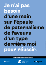 Je n'ai pas besoin d'une main sur l'épaule, de paternalisme, de faveurs, d'un type derrière moi pour réussir.